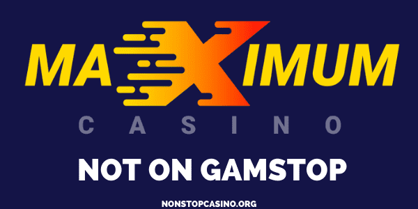 Maximum Casino not on GamStop