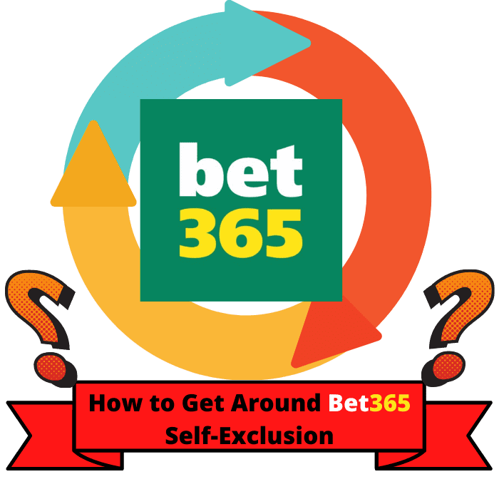 How to Get Around Bet365 Self-Exclusion