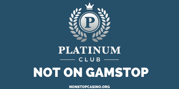 Platinum Club VIP Casino not on GamStop