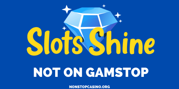 Slots Shine Casino not on GamStop