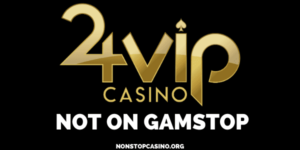 24 Vip Casino Not on GamStop