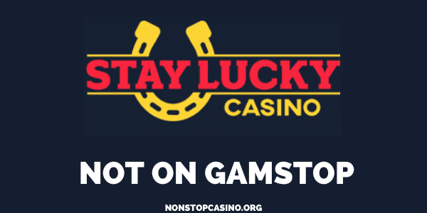 Stay Lucky Casino Not on GamStop