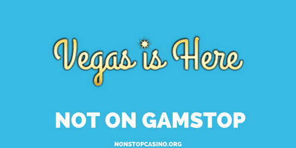 Vegas Is Here Casino Not on GamStop