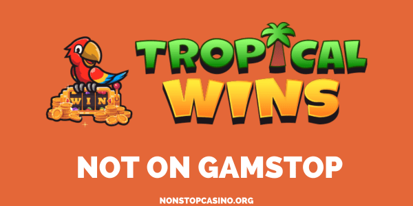 Tropical Wins Casino Not on GamStop