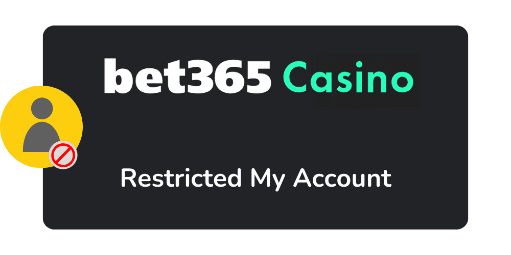Bet365 Casino Restricted My Account