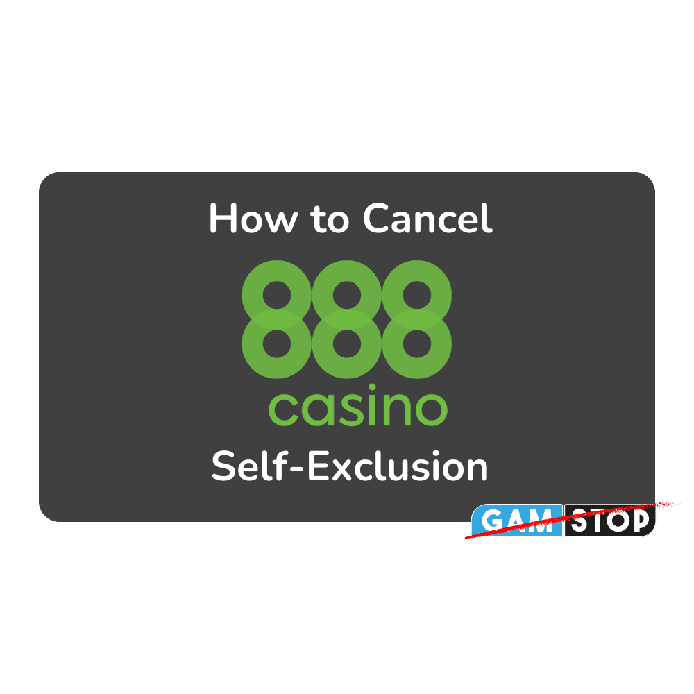 How to Cancel 888 Casino Self-Exclusion