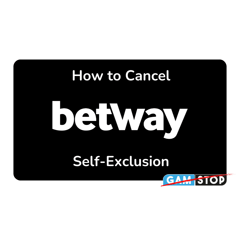 How to Cancel BetWay Self-Exclusion