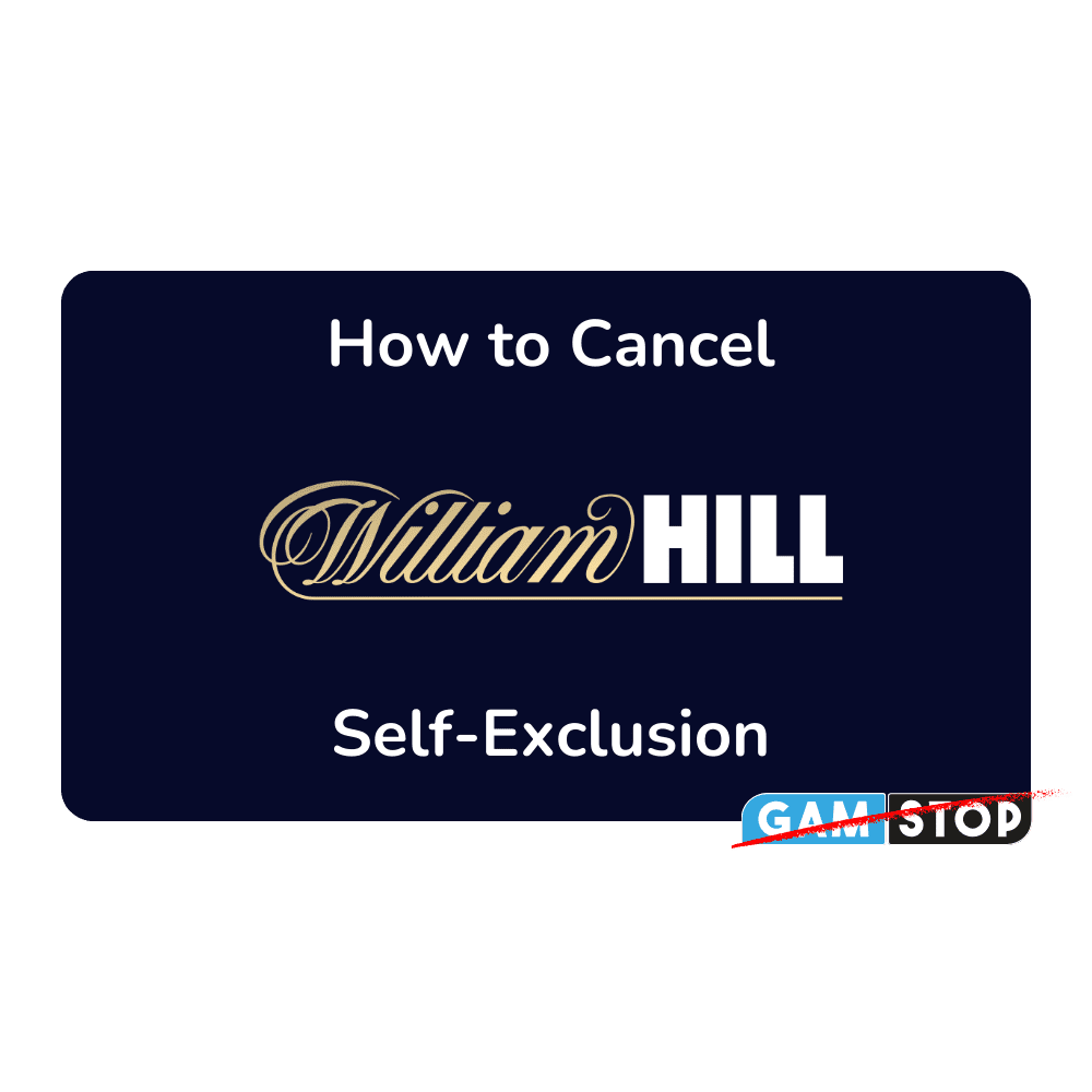 How to Cancel William Hill Self-Exclusion