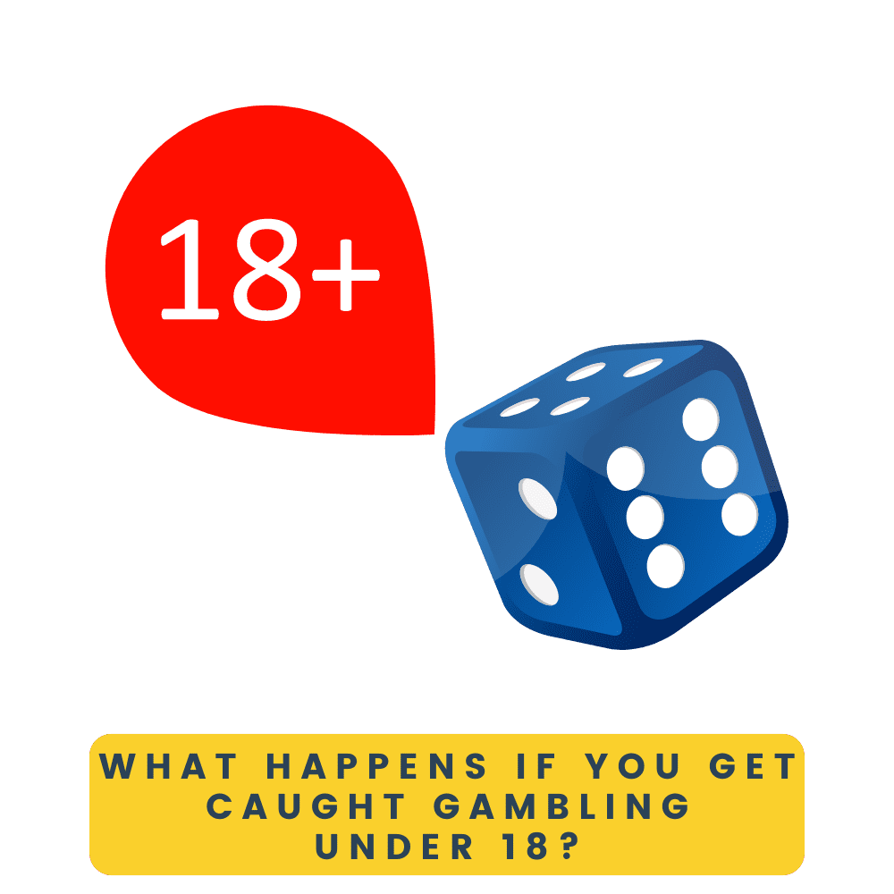 What Happens If You Get Caught Gambling Under 18